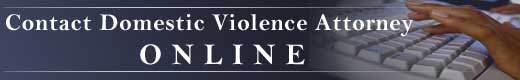Contact Domestic Violence Attorney Online